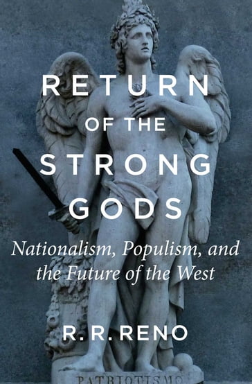 Return of the Strong Gods - R. R. Reno