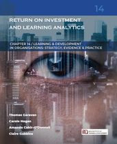 Return on Investment and Learning Analytics: (Learning & Development in Organisations series #14)