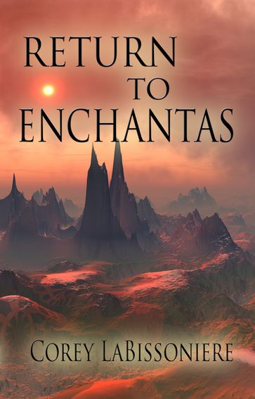 Return to Enchantas - Corey M. LaBissoniere