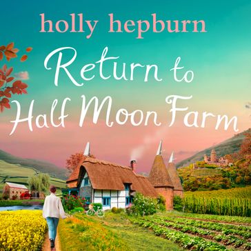 Return to Half Moon Farm - Holly Hepburn