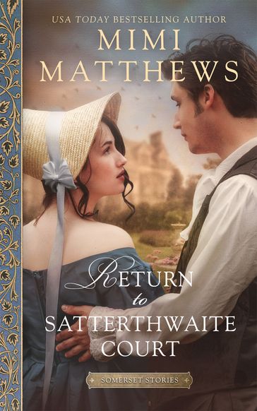 Return to Satterthwaite Court - Mimi Matthews