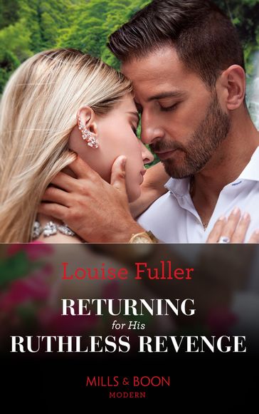 Returning For His Ruthless Revenge (Mills & Boon Modern) - Louise Fuller