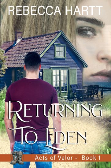 Returning to Eden (Acts of Valor, Book 1) - Rebecca Hartt