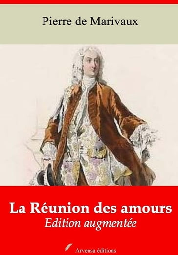 La Réunion des amours  suivi d'annexes - Pierre de Marivaux