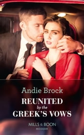 Reunited By The Greek s Vows (Mills & Boon Modern)
