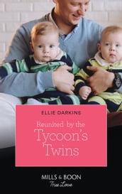 Reunited By The Tycoon s Twins (Mills & Boon True Love)