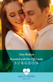 Reunited With Her Off-Limits Surgeon (Mills & Boon Medical)