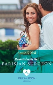 Reunited With Her Parisian Surgeon (Mills & Boon Medical)