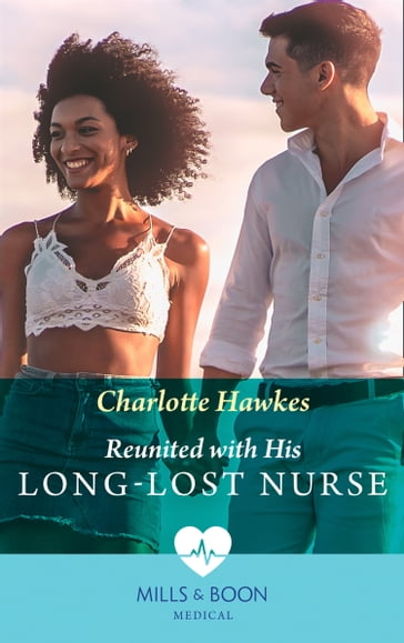Reunited With His Long-Lost Nurse (The Island Clinic, Book 4) (Mills & Boon Medical) - Charlotte Hawkes
