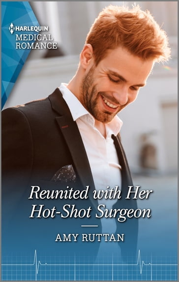 Reunited with Her Hot-Shot Surgeon - Amy Ruttan