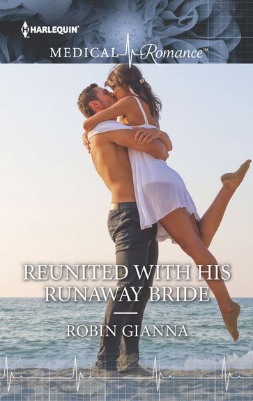 Reunited with His Runaway Bride - Robin Gianna