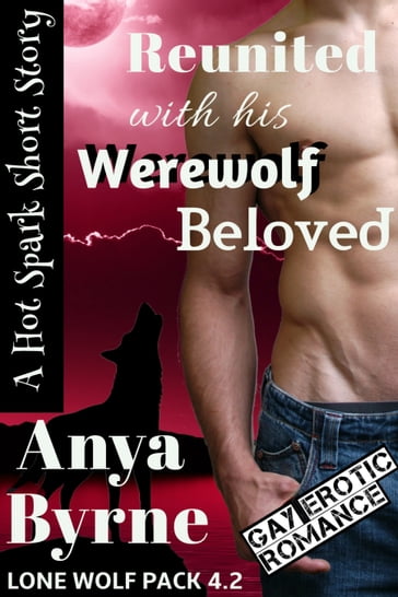 Reunited with His Werewolf Beloved - Anya Byrne