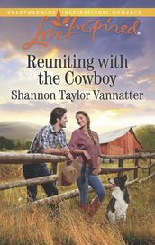Reuniting With The Cowboy (Mills & Boon Love Inspired) (Texas Cowboys, Book 1)