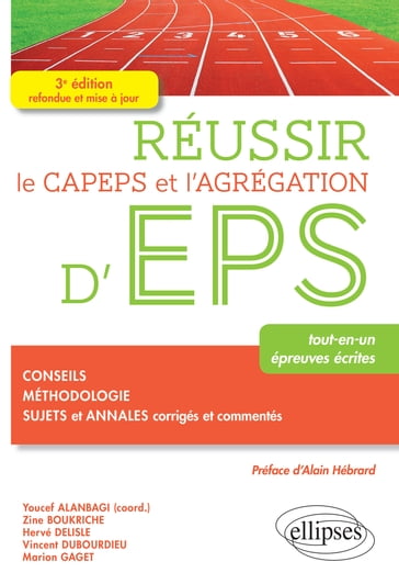 Réussir le CAPEPS et l'agrégation d'EPS - 3e éd. - Youcef Alanbagi - Zine Boukriche - Hervé Delisle - Vincent Dubourdieu