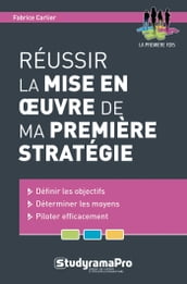 Réussir la mise en œuvre de ma première stratégie