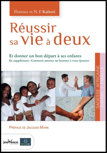 Réussir sa vie à deux - Nazinigouba Félix Kaboré - Florence Kaboré