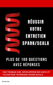 Réussir votre entretien Spark Scala : Plus 100 questions avec réponses