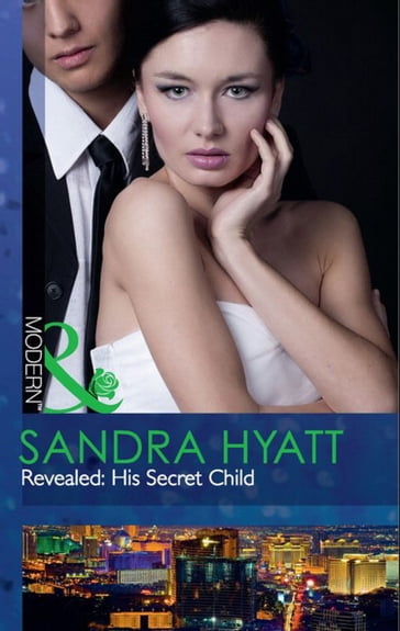 Revealed: His Secret Child (Mills & Boon Modern) (The Takeover, Book 5) - Sandra Hyatt - Catherine Mann