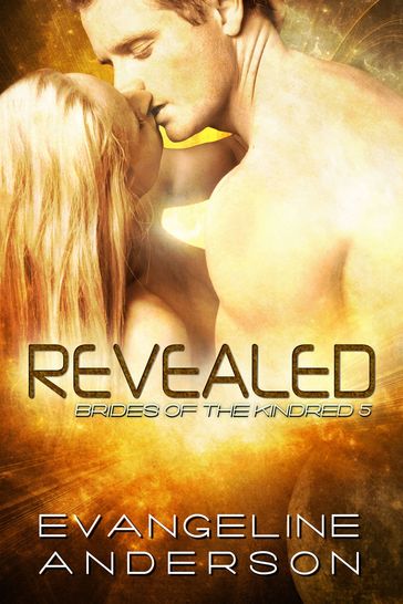 Revealed...Book 5 in the Brides of the Kindred Series - Evangeline Anderson