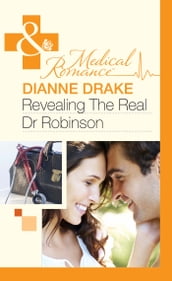 Revealing The Real Dr Robinson (Mills & Boon Medical)