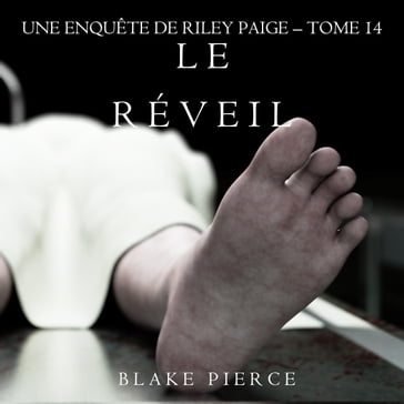 Le Réveil (Les Enquêtes de Riley Page  Tome 14) - Blake Pierce