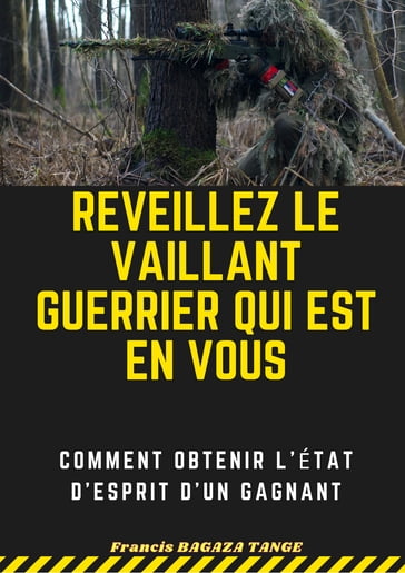 Réveillez le vaillant guerrier qui est en vous - Francis BAGAZA TANGE