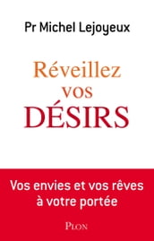 Reveillez vos désirs vos envies et vos reves a votre portee