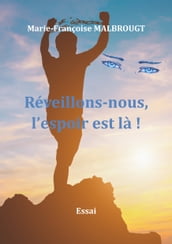 Réveillons-nous, l espoir est là !