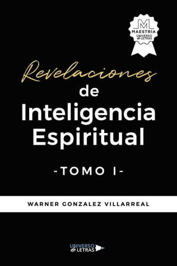 Revelaciones de Inteligencia Espiritual TOMO I - Warner González Villarreal