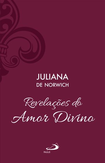 Revelações do amor divino - Vol 5 - Juliana de Norwish