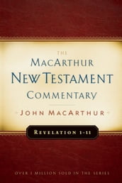 Revelation 1-11 MacArthur New Testament Commentary