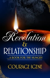 Revelation & Relationship: A Book For The Hungry