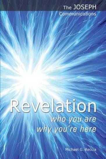 Revelation - Who You are; Why You're Here - Michael G. Reccia