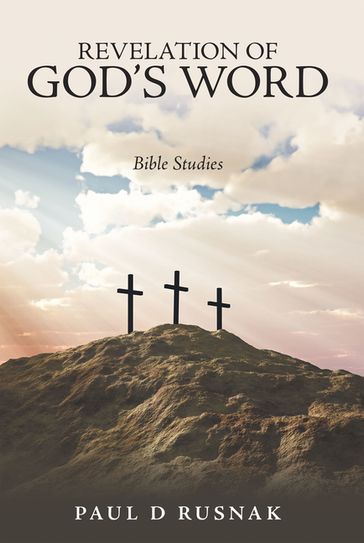 Revelation of God's Word - Paul D Rusnak