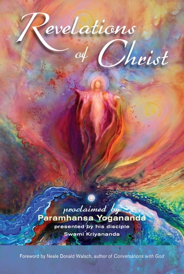 Revelations of Christ - Paramhansa Yogananda