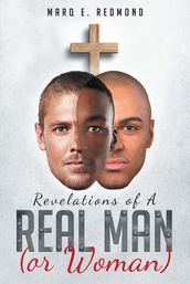 Revelations of A Real Man (or Woman)