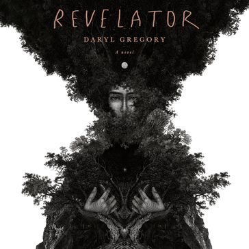 Revelator - Daryl Gregory