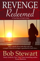 Revenge Redeemed: A True Story of God