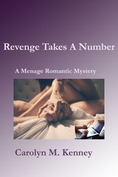 Revenge Takes A Number, A Ménage Romantic Mystery