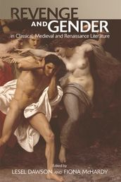 Revenge and Gender in Classical, Medieval, and Renaissance Literature