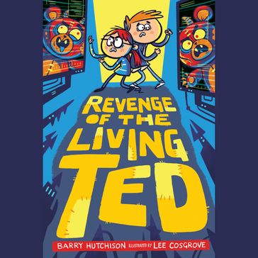Revenge of the Living Ted - Barry Hutchison