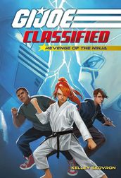 Revenge of the Ninja (G.I. Joe Classified Book Two)