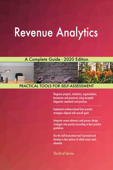 Revenue Analytics A Complete Guide - 2020 Edition - Gerardus Blokdyk
