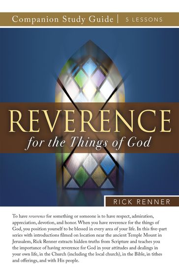 Reverence for the Things of God Study Guide - Rick Renner