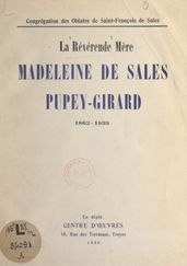 La Révérende Mère Madeleine de Sales Pupey-Girard, 1862-1939