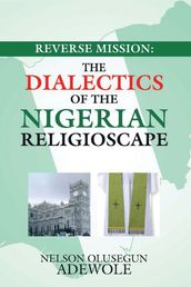 Reverse Mission: the Dialectics of the Nigerian Religioscape