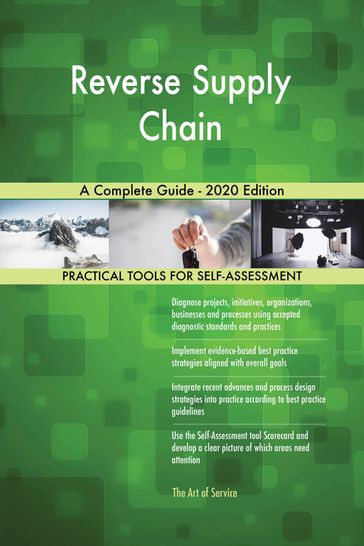 Reverse Supply Chain A Complete Guide - 2020 Edition - Gerardus Blokdyk