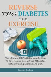 Reverse Type 2 Diabetes with Exercise