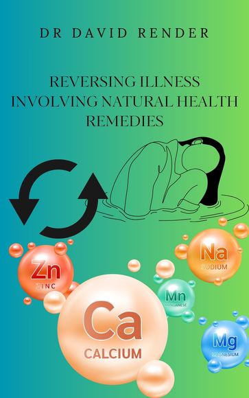 Reversing Illness using Natural Health Remedies - Dr. David Render