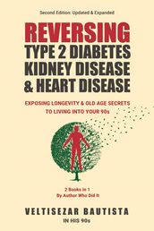 Reversing Type 2 Diabetes, Kidney Disease, and Heart Disease